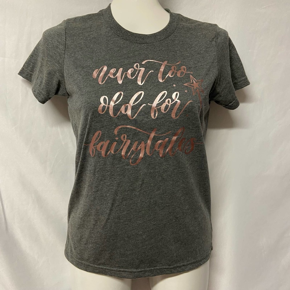 Bella+Canvas  Bella Canvas T Shirt Never Too Old For Fairy Tails Size M